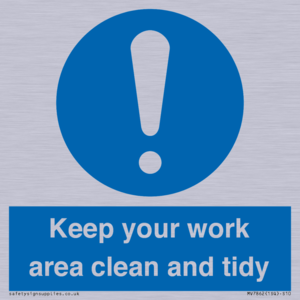 Keep your work area clean and tidy